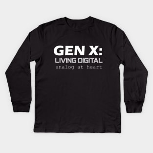 Gen X: Living Digital, Analog at Heart - Generation X Kids Long Sleeve T-Shirt